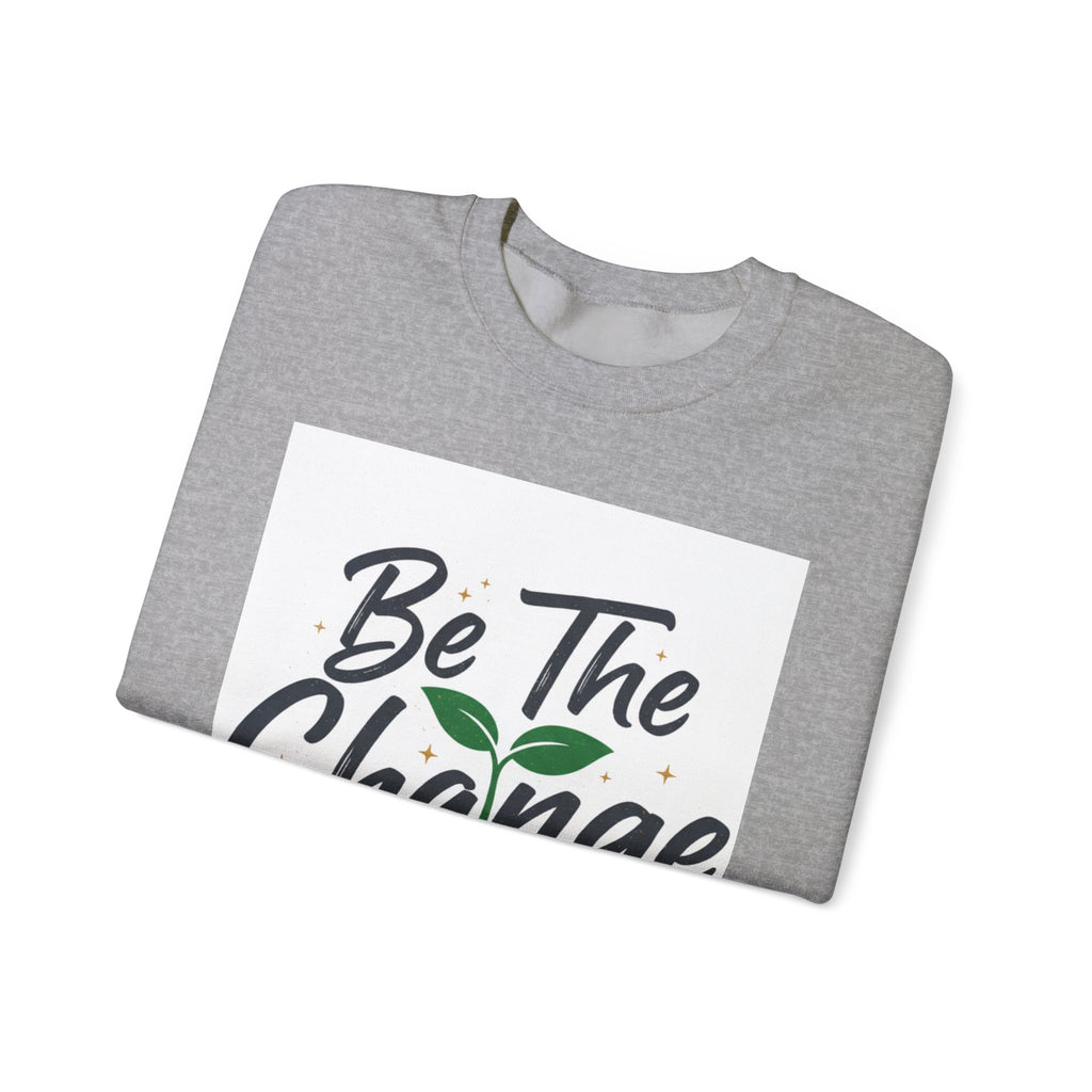 Crewneck Sweatshirt — "Be The Change" Eco Plant Graphic