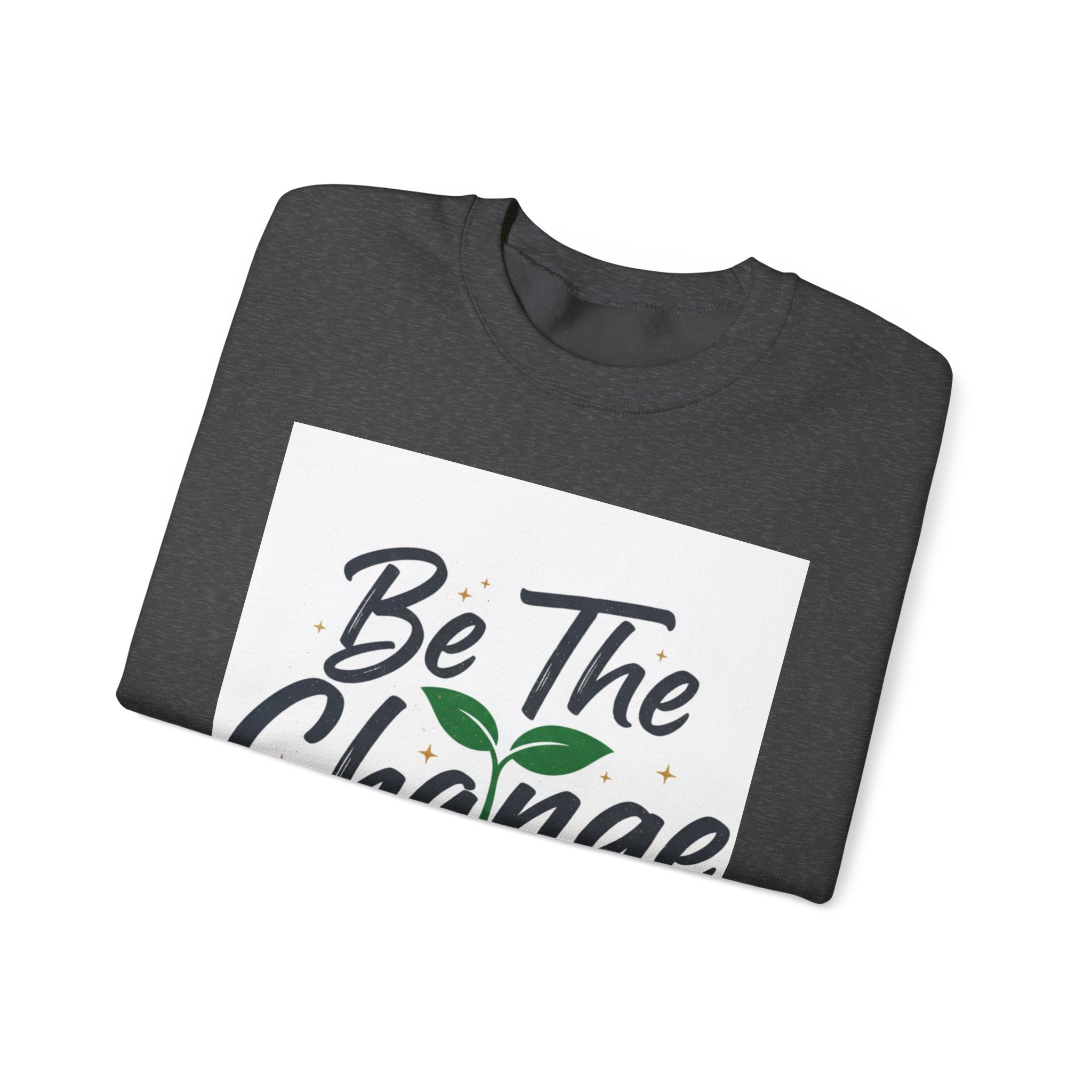 Crewneck Sweatshirt — "Be The Change" Eco Plant Graphic