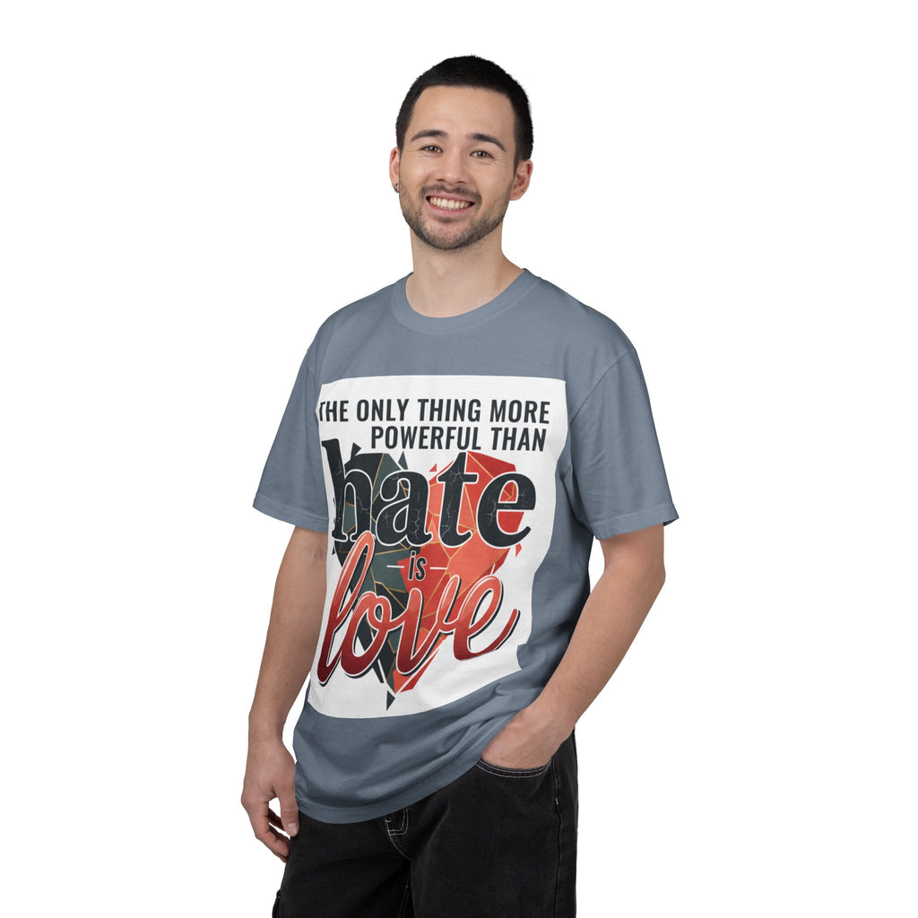 T-Shirt — "The Only Thing More Powerful Than Hate Is Love" Inspirational Graphic Tee