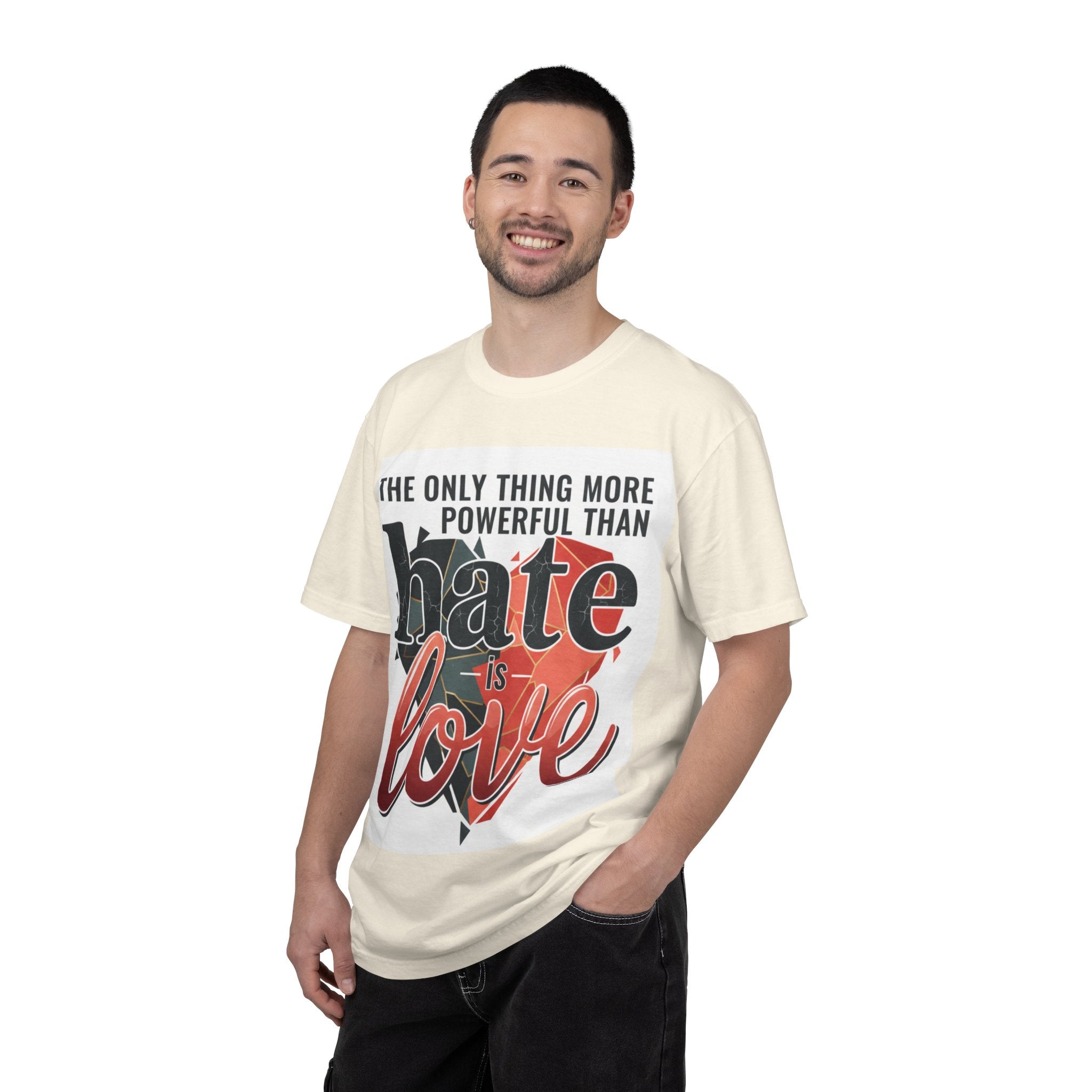 T-Shirt — "The Only Thing More Powerful Than Hate Is Love" Inspirational Graphic Tee