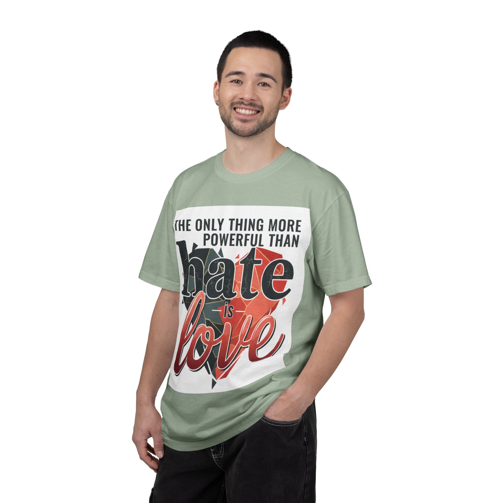T-Shirt — "The Only Thing More Powerful Than Hate Is Love" Inspirational Graphic Tee