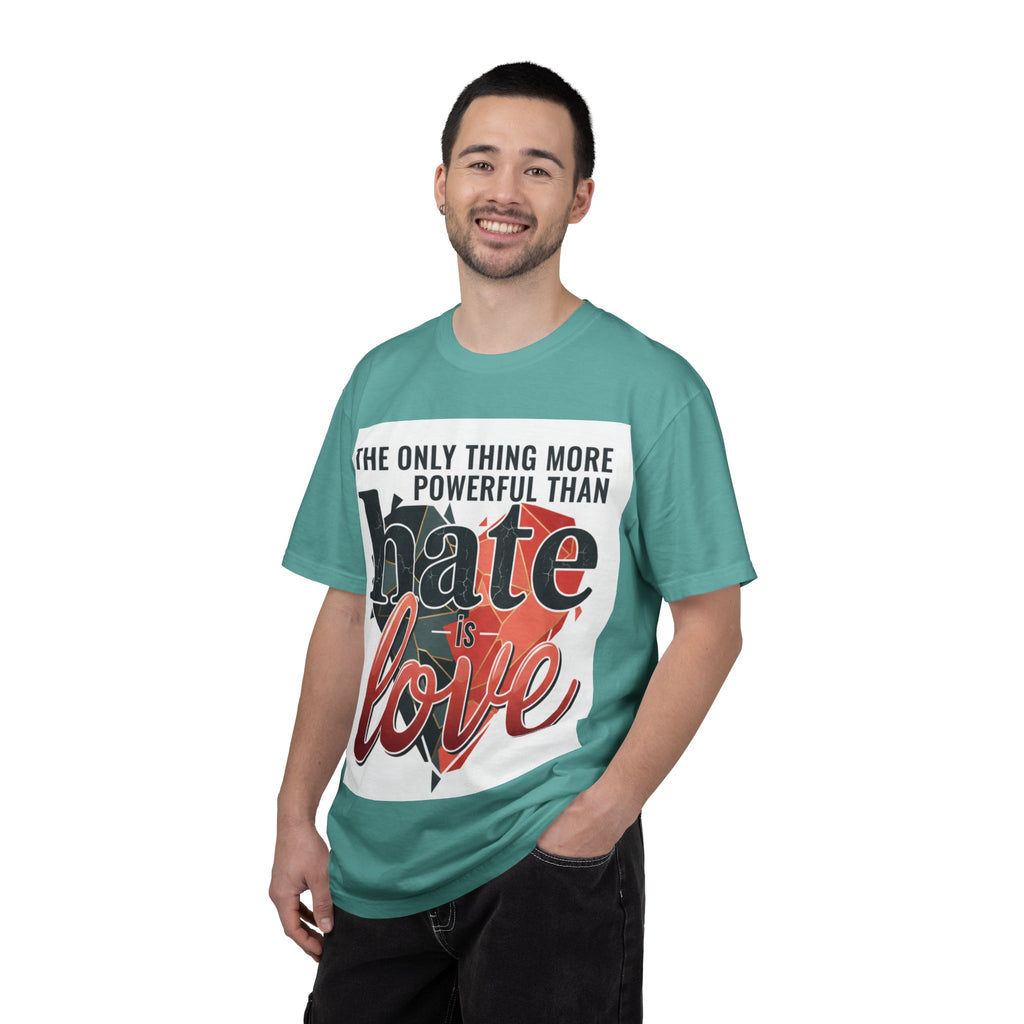 T-Shirt — "The Only Thing More Powerful Than Hate Is Love" Inspirational Graphic Tee