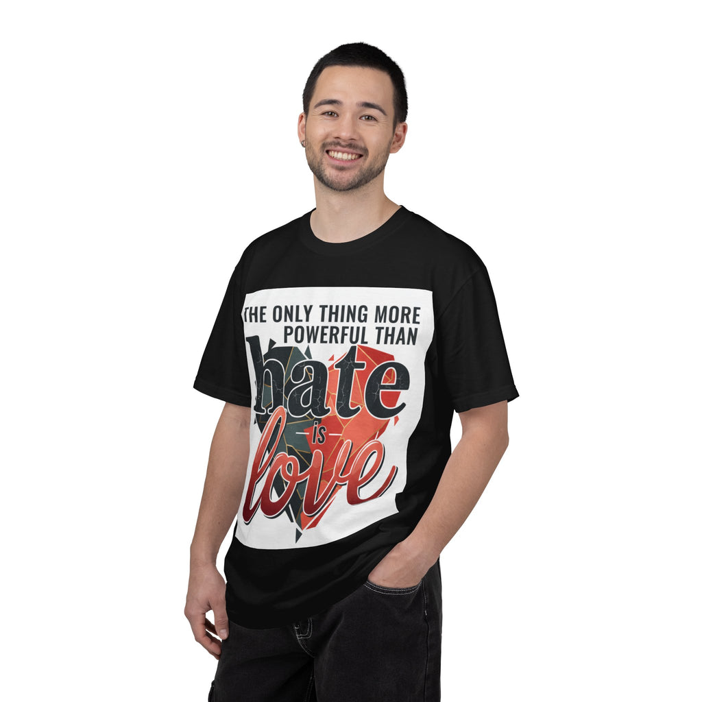 T-Shirt — "The Only Thing More Powerful Than Hate Is Love" Inspirational Graphic Tee