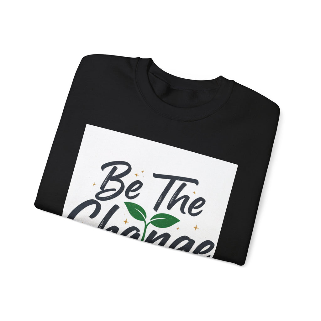 Crewneck Sweatshirt — "Be The Change" Eco Plant Graphic