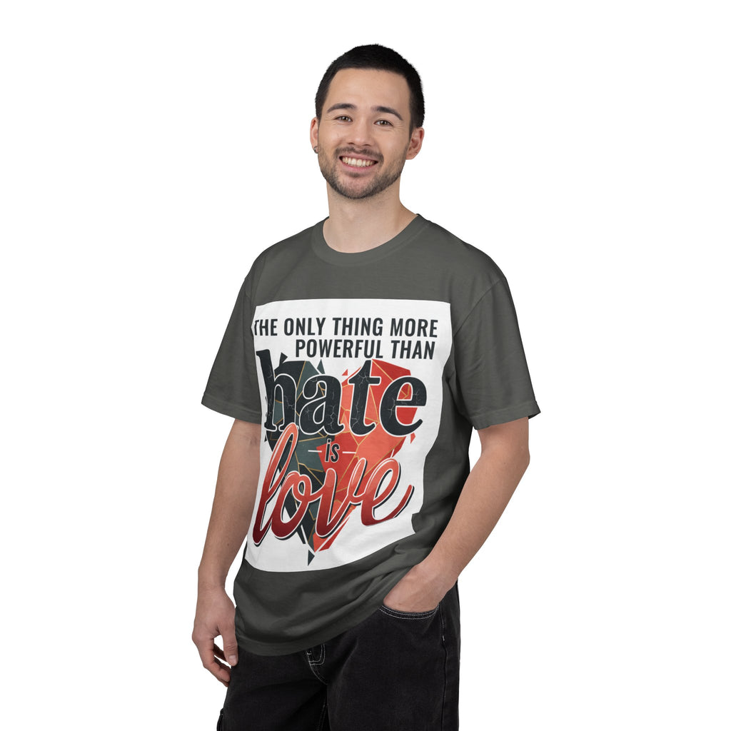 T-Shirt — "The Only Thing More Powerful Than Hate Is Love" Inspirational Graphic Tee
