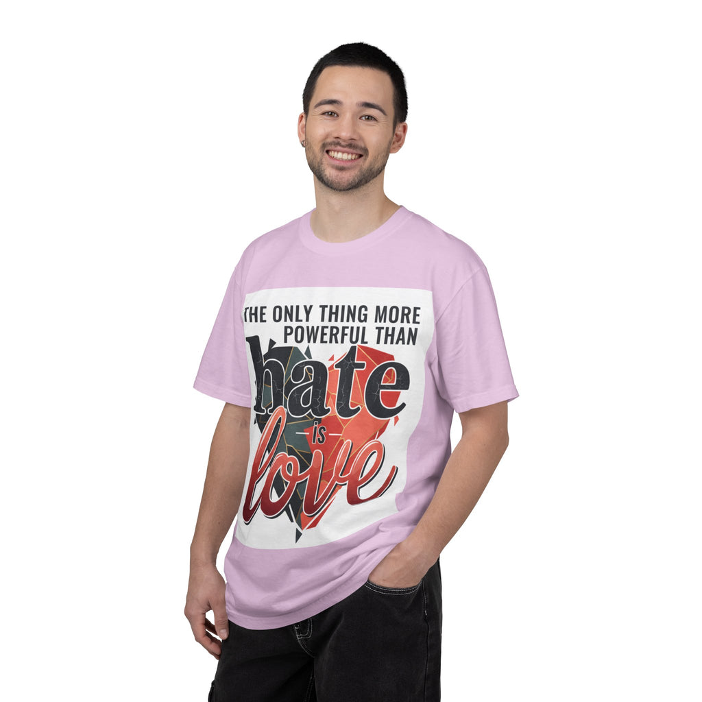 T-Shirt — "The Only Thing More Powerful Than Hate Is Love" Inspirational Graphic Tee