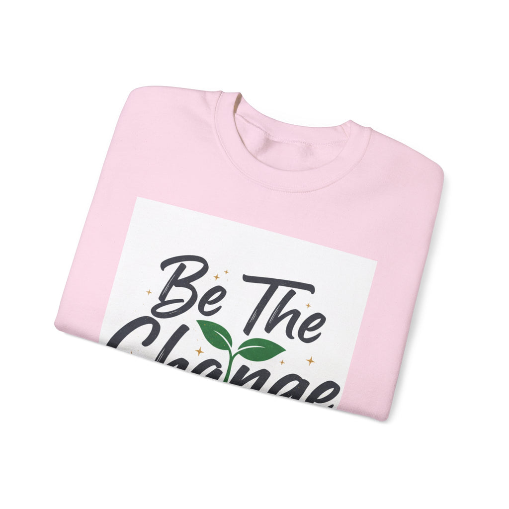 Crewneck Sweatshirt — "Be The Change" Eco Plant Graphic